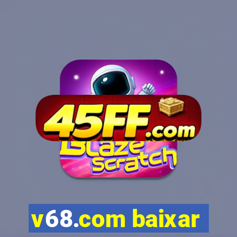 v68.com baixar